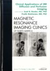 Clinical Applications of MR Diffusion and Perfusion Imaging, An Issue of Magnetic Resonance Imaging Clinics : Volume 17-2 - Book