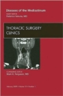 Diseases of the Mediastinum, An Issue of Thoracic Surgery Clinics : Volume 19-1 - Book