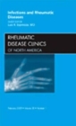 Infections and Rheumatic Diseases, An Issue of Rheumatic Disease Clinics : Volume 35-1 - Book