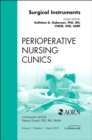 Surgical Instruments, An Issue of Perioperative Nursing Clinics : Volume 5-1 - Book