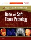 Bone and Soft Tissue Pathology : A Volume in the High Yield Pathology Series (Expert Consult - Online and Print) - Book