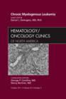 Chronic Myelogenous Leukemia, An Issue of Hematology/Oncology Clinics of North America : Volume 25-5 - Book