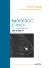 Breast Imaging, An Issue of Radiologic Clinics of North America : Volume 48-5 - Book