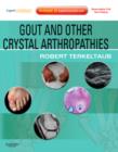 Gout & Other Crystal Arthropathies : Expert Consult: Online and Print - Book