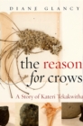The Reason for Crows : A Story of Kateri Tekakwitha - eBook