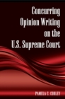 Concurring Opinion Writing on the U.S. Supreme Court - eBook