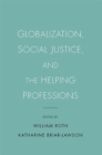 Globalization, Social Justice, and the Helping Professions - eBook
