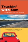 Truckin' with Sam : A Father and Son, The Mick and The Dyl, Rockin' and Rollin', On the Road - eBook