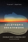 Holotropic Breathwork : A New Approach to Self-Exploration and Therapy - eBook
