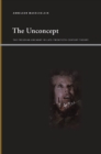 The Unconcept : The Freudian Uncanny in Late-Twentieth-Century Theory - eBook