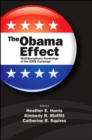 The Obama Effect : Multidisciplinary Renderings of the 2008 Campaign - eBook