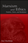 Marxism and Ethics : Freedom, Desire, and Revolution - eBook