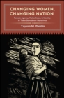 Changing Women, Changing Nation : Female Agency, Nationhood, and Identity in Trans-Salvadoran Narratives - eBook