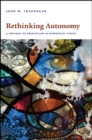Rethinking Autonomy : A Critique of Principlism in Biomedical Ethics - eBook
