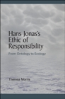 Hans Jonas's Ethic of Responsibility : From Ontology to Ecology - eBook