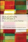 Education Feminism : Classic and Contemporary Readings - eBook