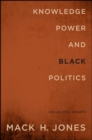 Knowledge, Power, and Black Politics : Collected Essays - eBook