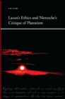 Lacan's Ethics and Nietzsche's Critique of Platonism - eBook
