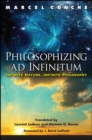 Philosophizing ad Infinitum : Infinite Nature, Infinite Philosophy - eBook