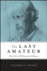 The Last Amateur : The Life of William J. Stillman - eBook