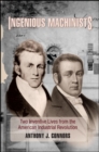 Ingenious Machinists : Two Inventive Lives from the American Industrial Revolution - eBook