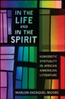 In the Life and in the Spirit : Homoerotic Spirituality in African American Literature - eBook