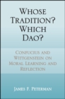 Whose Tradition? Which Dao? : Confucius and Wittgenstein on Moral Learning and Reflection - eBook