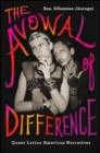 The Avowal of Difference : Queer Latino American Narratives - eBook