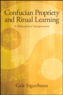 Confucian Propriety and Ritual Learning : A Philosophical Interpretation - eBook