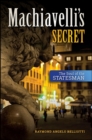 Machiavelli's Secret : The Soul of the Statesman - eBook
