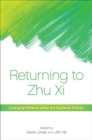 Returning to Zhu Xi : Emerging Patterns within the Supreme Polarity - eBook