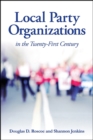 Local Party Organizations in the Twenty-First Century - eBook