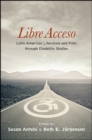 Libre Acceso : Latin American Literature and Film through Disability Studies - eBook
