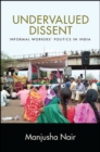 Undervalued Dissent : Informal Workers' Politics in India - eBook