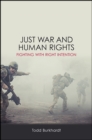 Just War and Human Rights : Fighting with Right Intention - eBook
