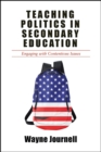 Teaching Politics in Secondary Education : Engaging with Contentious Issues - eBook