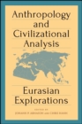 Anthropology and Civilizational Analysis : Eurasian Explorations - eBook