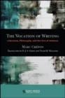 The Vocation of Writing : Literature, Philosophy, and the Test of Violence - eBook