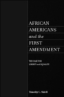 African Americans and the First Amendment : The Case for Liberty and Equality - eBook