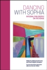 Dancing with Sophia : Integral Philosophy on the Verge - eBook
