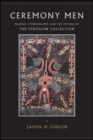 Ceremony Men : Making Ethnography and the Return of the Strehlow Collection - eBook