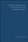 Levinas, Adorno, and the Ethics of the Material Other - eBook