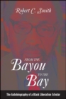 From the Bayou to the Bay : The Autobiography of a Black Liberation Scholar - eBook