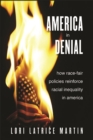 America in Denial : How Race-Fair Policies Reinforce Racial Inequality in America - eBook
