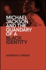 Michael Jackson and the Quandary of a Black Identity - eBook