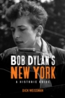 Bob Dylan's New York : A Historic Guide - eBook