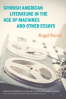 Spanish American Literature in the Age of Machines and Other Essays - eBook