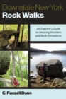 Downstate New York Rock Walks : An Explorer's Guide to Amazing Boulders and Rock Formations - eBook