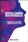 Deeper Learning with Psychedelics : Philosophical Pathways through Altered States - eBook
