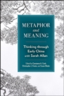 Metaphor and Meaning : Thinking Through Early China with Sarah Allan - eBook